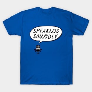 Speaking Soundly T-Shirt